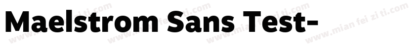 Maelstrom Sans Test字体转换
